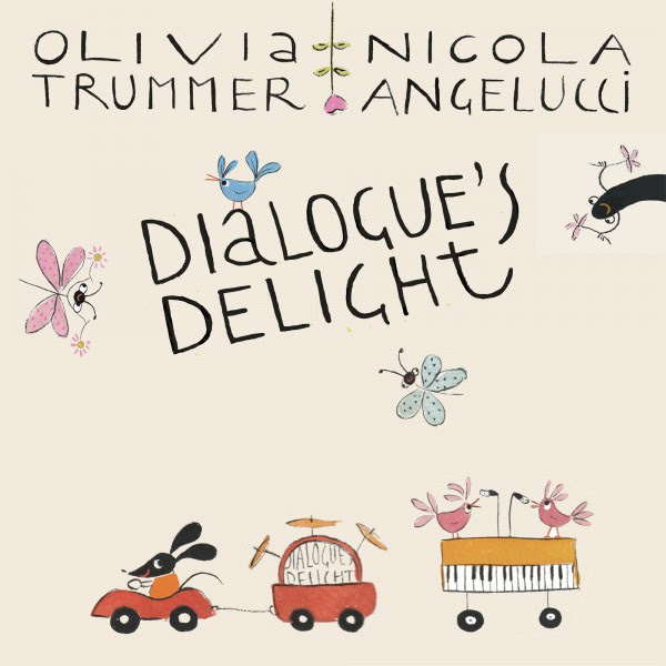 OLIVIA TRUMMER e NICOLA ANGELUCCI - "Dialogue's Delight" (ft. Luciano Biondini)